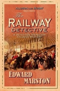 Эдвард Марстон - The Railway Detective