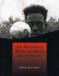 Фрэнк Стэнфорд - The Battlefield Where the Moon Says I Love You