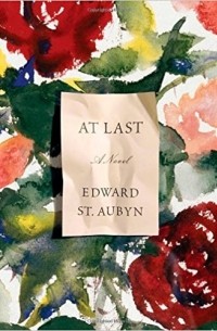 Edward St. Aubyn - At Last