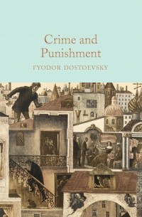Fyodor Dostoevsky - Crime and Punishment