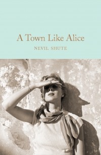 Nevil Shute - A Town Like Alice