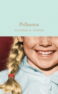 Eleanor H. Porter - Pollyanna