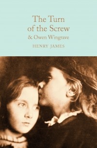 Henry James - The Turn of the Screw & Owen Wingrave (сборник)