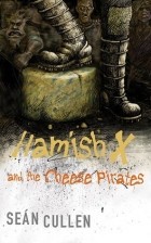 Шон Каллен - Hamish X and the Cheese Pirates