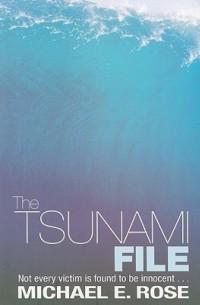 Майкл Э. Роуз - The Tsunami File