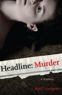 Эйприл Линдгрен - Headline Murder