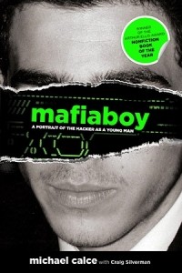 Майкл Калс - Mafiaboy: How I Cracked The Internet And Why Its Still Broken