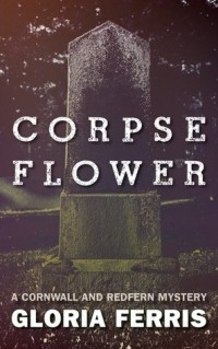 Глория Феррис - Corpse Flower