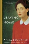 Anita Brookner - Leaving Home