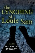 Элизабет Стюарт - The Lynching of Louie Sam
