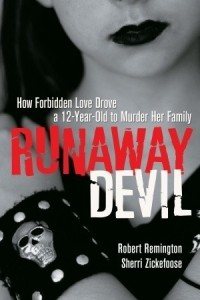  - Runaway Devil: How Forbidden Love Drove a 12-Year-Old to Murder Her Family
