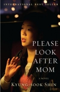Kyung-Sook Shin - Please Look After Mom