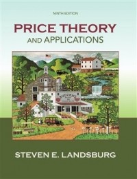 Steven E. Landsburg - Price Theory and Applications (Ninth Edition)