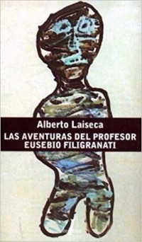 Alberto Laiseca - Las Aventuras del Profesor Eusebio Filigranati