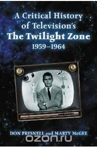  - A Critical History of Television's The Twilight Zone, 1959-1964