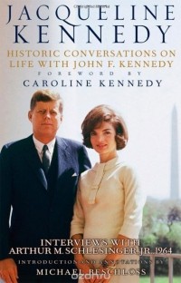  - Jacqueline Kennedy: Historic Conversations on Life with John F. Kennedy