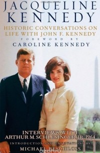  - Jacqueline Kennedy: Historic Conversations on Life with John F. Kennedy