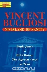 Vincent Bugliosi - No Island of Sanity