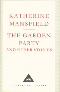 Katherine Mansfield - The Garden Party and other Stories