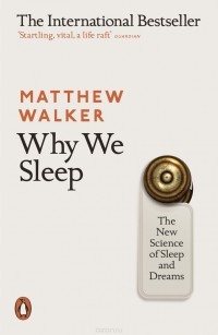 Matthew Walker - Why We Sleep