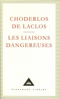 Choderlos de Laclos - Les Liaisons Dangereuses