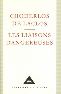 Choderlos de Laclos - Les Liaisons Dangereuses