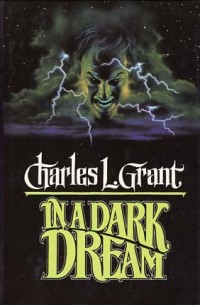 Charles L. Grant - In A Dark Dream