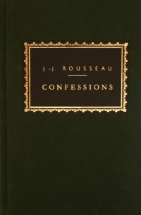 Jean-Jacques Rousseau - Confessions