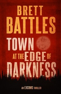 Brett Battles - Town at the Edge of Darkness