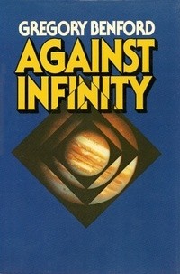 Gregory Benford - Against Infinity