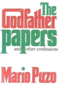 Mario Puzo - The Godfather Papers and Other Confessions