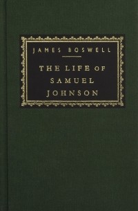 James Boswell - The Life of Samuel Johnson