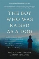  - The Boy Who Was Raised as a Dog: And Other Stories from a Child Psychiatrist&#039;s Notebook
