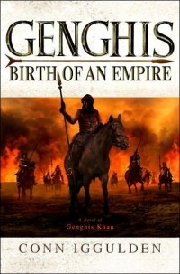 Conn Iggulden - Genghis: Birth of an Empire