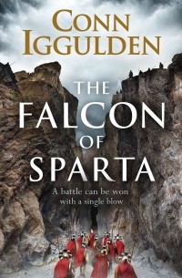 Conn Iggulden - The Falcon of Sparta