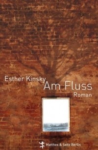 Esther Kinsky - Am Fluß
