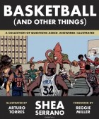 Шиа Серрано - Basketball (and Other Things)