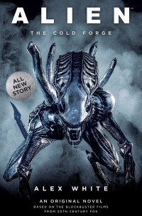 Alex White - Alien: The Cold Forge