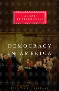 Alexis de Tocqueville - Democracy in America