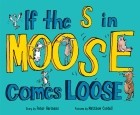  - If The S In Moose Comes Loose