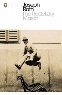 Joseph Roth - The Radetzky March