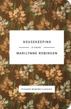 Marilynne Robinson - Housekeeping