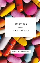 Denis Johnson - Jesus&#039; Son: Stories