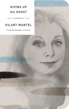 Hilary Mantel - Giving Up the Ghost: A Memoir