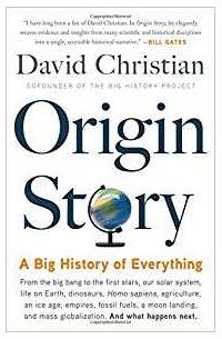 Origin Story: A Big History of Everything