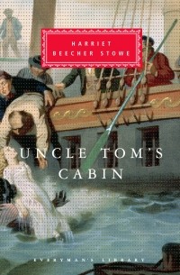 Harriet Beecher Stowe - Uncle Tom’s Cabin