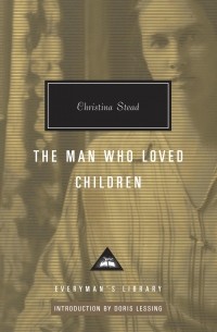 Christina Stead - The Man Who Loved Children