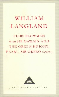 William Langland - Piers Plowman; with Sir Gawain and the Green Knight, Pearl and Sir Orfeo (anon.)