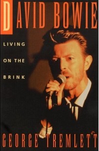 George Tremlett - David Bowie: Living on the Brink
