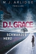 M. J. Arlidge - D.I. Grace: Schwarzes Herz